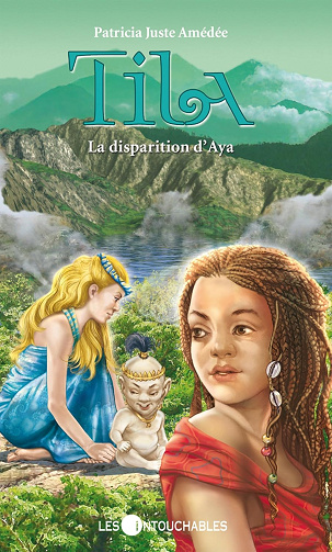 Tila T3 : La disparition d'Aya - Patricia Juste Amédée (2014)