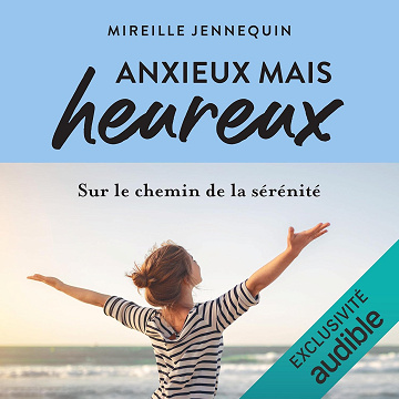Anxieux mais heureux - Mireille Jennequin (2021)