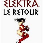 Elektra : le retour