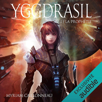 La prophétie: Yggdrasil 1 - Myriam Caillonneau (2018)