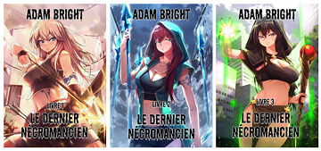 Le Dernier Nécromancien - Aventure LitRPG - Série 3 Tomes - Adam Bright (2025)