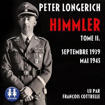 Himmler, Tome 2: Septembre 1939 - mai 1945 - Peter Longerich (2026)