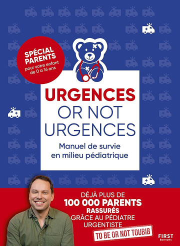 Urgences or not urgences - Manuel de survie en milieu pédiatrique - To be or not toubib (2026)