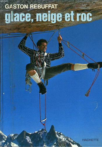 Glace neige et roc - Gaston Rebuffat (1970)