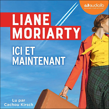 Ici et maintenant - Liane Moriarty (2025)
