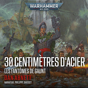 30 centimètres d'acier: Warhammer 40.000 - Les Fantômes de Gaunt, Vol. 6 - Dan Abnett (2026)