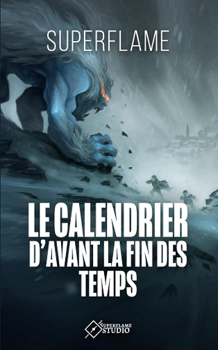 Superflame - La Saga des Calendriers 1 - Le Calendrier d'Avant la Fin des Temps [2025]