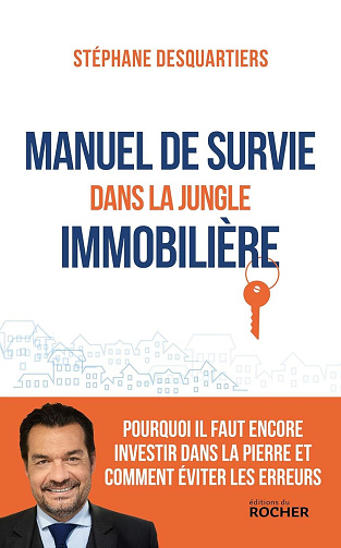 Manuel de survie dans la jungle immobilière - Stéphane Desquartiers (2025)