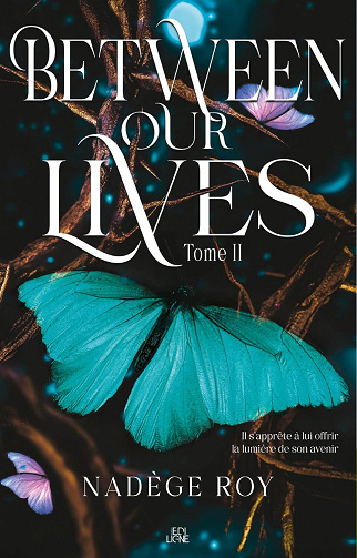 Between our lives Tome 2 - Nadège Roy (2026)