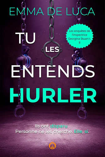 Les enquêtes de l’inspectrice Georgina Stuart, Tome 8 : Tu les entends hurler - Emma De Luca (2026)