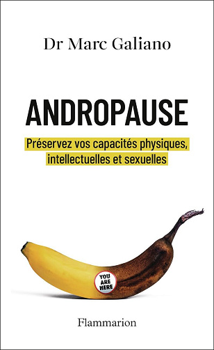 Andropause. Préservez vos capacités physiques, intellectuelles et sexuelles - Marc Galiano (2026)