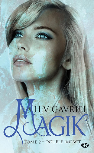 Magik, T2 : Double impact -  H.V. Gavriel (2021)