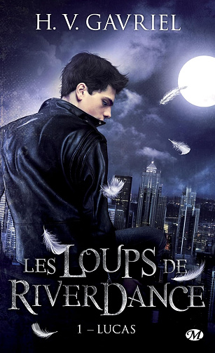 Les Loups de Riverdance, T1 : Lucas -  H.V. Gavriel (2014)