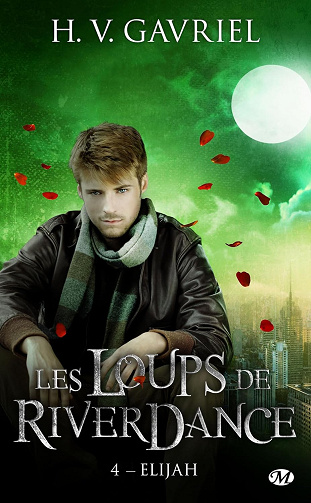 Les Loups de Riverdance, T4 : Elijah - H.V. Gavriel (2017)