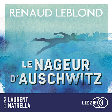 Le Nageur d'Auschwitz - Renaud Leblond (2025)