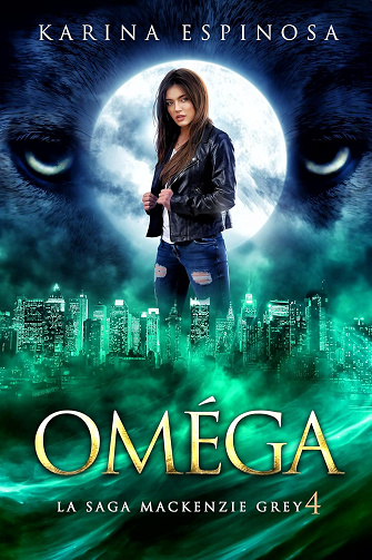 Oméga (La Saga Mackenzie Grey t. 4) -  Karina Espinosa (2025)