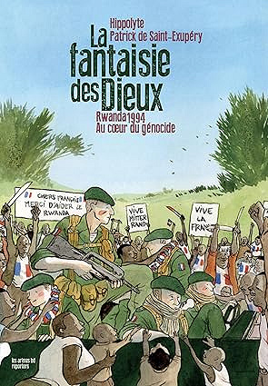 La fantaisie des dieux-Rwanda 1994: au coeur du génocide
