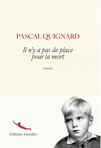 Il n'y a pas de place pour la mort - Pascal Quignard (2026)