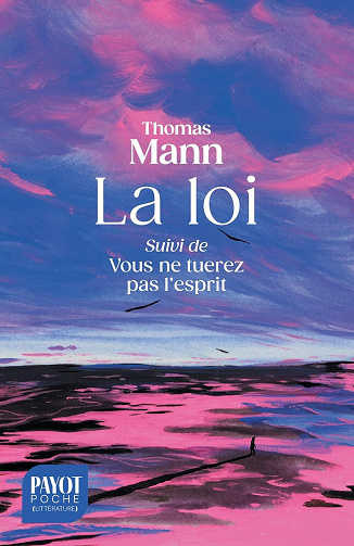 La loi. Suivi de : Vous ne tuerez pas l'esprit - Thomas Mann (2026)