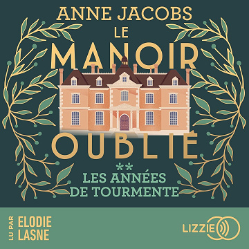 Les années de tourmente: Le manoir oublié - Tome 2 - Anne Jacobs (2025)