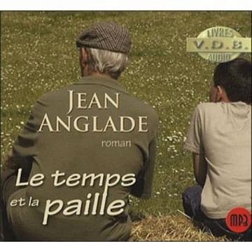 Jean Anglade - Le temps et la paille - Lu par Gérard Palu