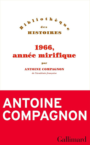 1966, année mirifique - Antoine Compagnon (2026)