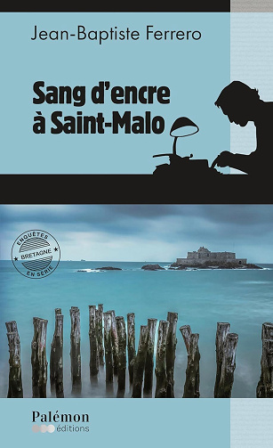 Sang d'encre, Tome 2 : Sang d'encre à Saint-Malo - Jean-Baptiste Ferrero (2025)