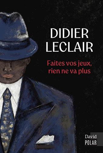 Faites vos jeux, rien ne va plus - Didier Leclair (2026)