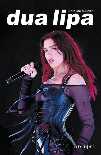 Dua Lipa. La biographie non autorisée - Caroline Sullivan (2025)