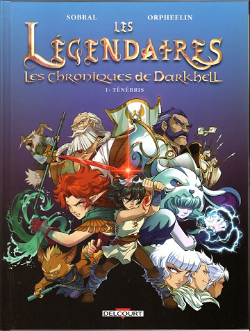 Les légendaires - Les Chroniques de Darkhell - Tomes 01 à 05
