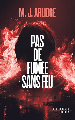 Pas de fumée sans feu - M. J. Arlidge (2026)
