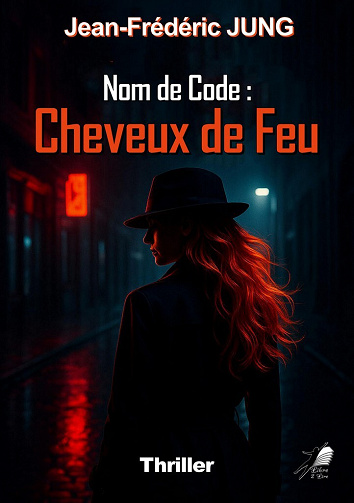 Nom de Code : Cheveux de Feu - Jean-Frédéric Jung (2026)