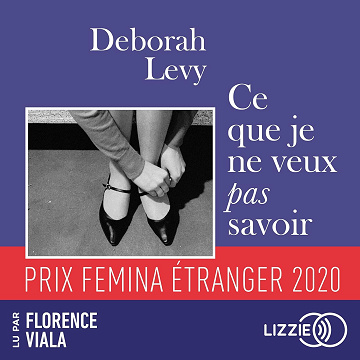 Ce que je ne veux pas savoir - Deborah Levy (2025)