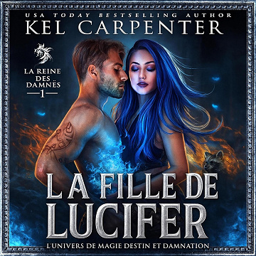 La Fille de Lucifer: La Reine des damnés: Magie, destin et damnation, Vol. 1 - Kel Carpenter (2026)