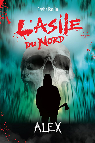 L'asile du nord T4 : Alex -  Carine Paquin (2024)