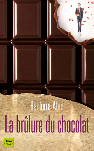 Barbara Abel - La brûlure du chocolat