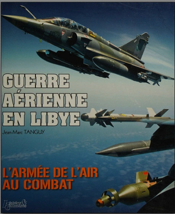 Guerre Aérienne en Libye - Jean-Marc Tanguy (2012)
