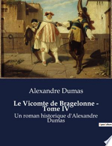 Le Vicomte de Bragelonne - Tome IV - Alexandre Dumas (2023)