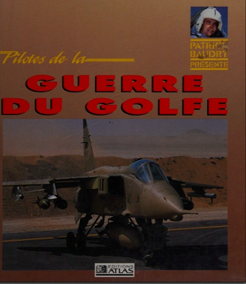 Pilotes de la Guerre du Golf - Patrick Baudry (1992)