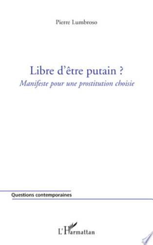 Libre d'être putain ? - Pierre Lumbroso (2008)