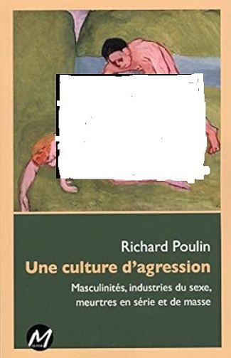 Une culture de l'agression -  Richard Poulin (2017)
