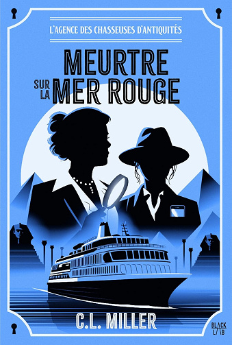 L'Agence des chasseuses d'antiquités - tome 2 - Meurtre sur la mer Rouge -  C. L. Miller (2026)