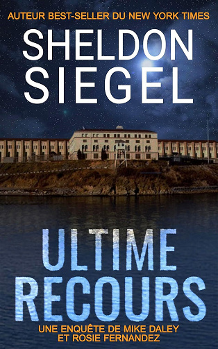 Les affaires Mike Daley et Rosie Fernandez Tome 6 : Ultime recours - Sheldon Siegel (2026)