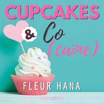 Cupcakes & Co(caïne): Cupcakes & Co 1 - Fleur Hana (2022)