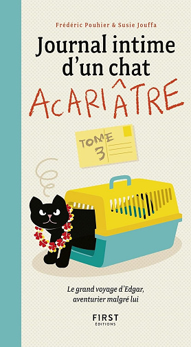 Journal intime d'un chat acariâtre - tome 3 Le grand voyage d'Edgar, aventurier malgré lui - Frédéric Pouhier, Susie Jung-Hee Jouffa (2018)