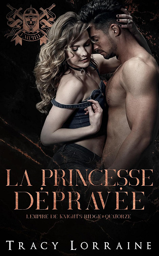 La princesse dépravée: Une dark romance mafieuse avec harcèlement au lycée (L’empire de Knight’s Ridge t. 14) -  Tracy Lorraine (2025)