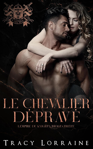 Le chevalier dépravé: Une dark romance mafieuse avec harcèlement au lycée (L’empire de Knight’s Ridge t. 13) -  Tracy Lorraine (2025)