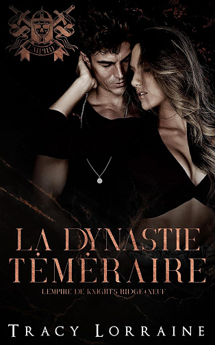 La dynastie téméraire: Une dark romance mafieuse avec harcèlement au lycée (L’empire de Knight’s Ridge t. 9) - Tracy Lorraine (2025)