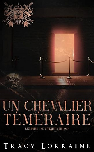 Lempire de Knights Ridge - Tome 6.5 - Un chevalier téméraire - Tracy Lorraine (2024)