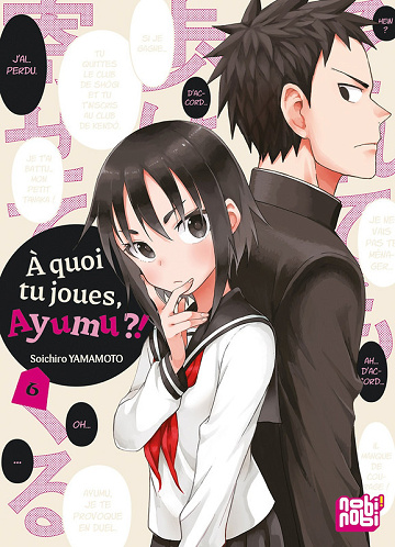 À quoi tu joues, Ayumu ? - Tome 06